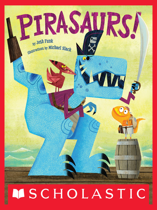 Title details for Pirasaurs! by Josh Funk - Available